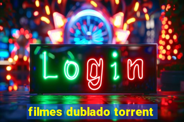 filmes dublado torrent